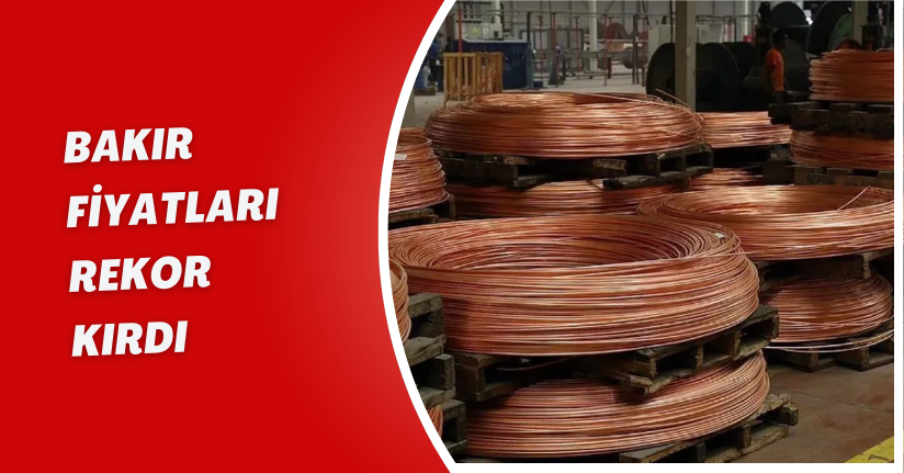 Bakır Fiyatları Rekor Kırdı