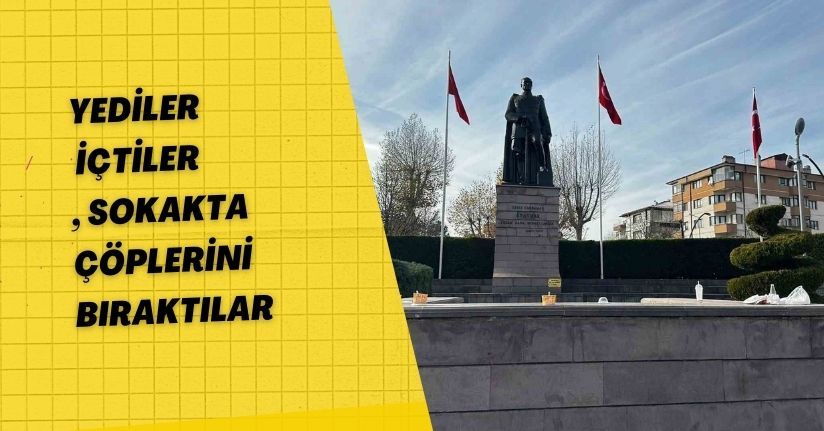 Yediler içtiler, sokakta çöplerini bıraktılar