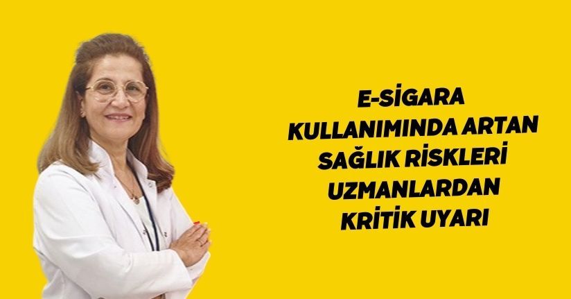 E-sigara kullanımında artan sağlık riskleri: Uzmanlardan kritik uyarı