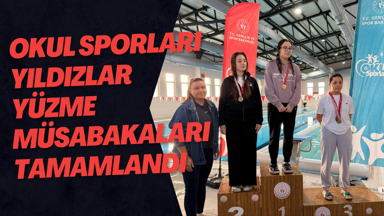 Okul Sporları Yıldızlar Yüzme Müsabakaları Tamamlandı