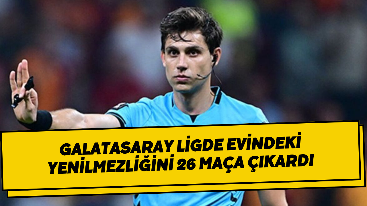 Galatasaray ligde evindeki yenilmezliğini 26 maça çıkardı
