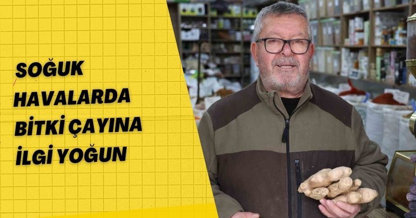 Soğuk havalarda bitki çayına ilgi yoğun