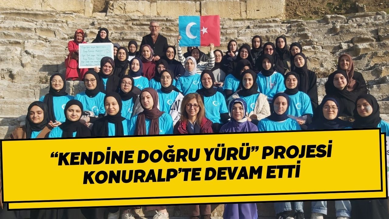“Kendine Doğru Yürü” Projesi Konuralp’te Devam Etti