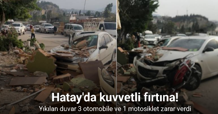 Fırtınanın etkisiyle yıkılan duvar 3 otomobile ve 1 motosiklet zarar verdi