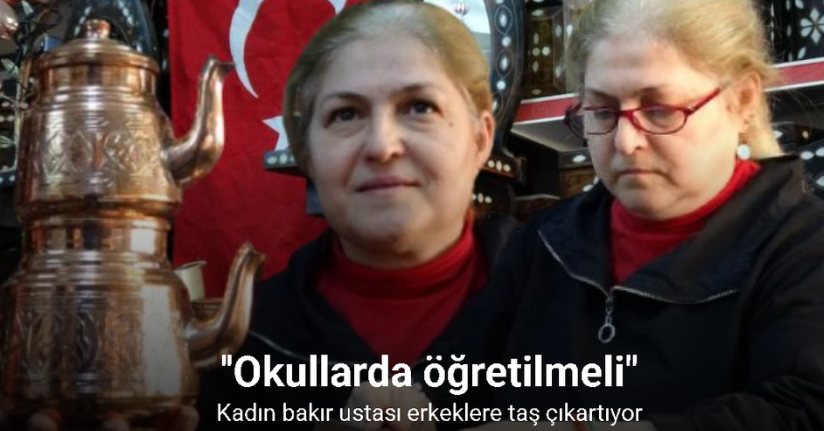 Kadın bakır ustası erkeklere taş çıkartıyor