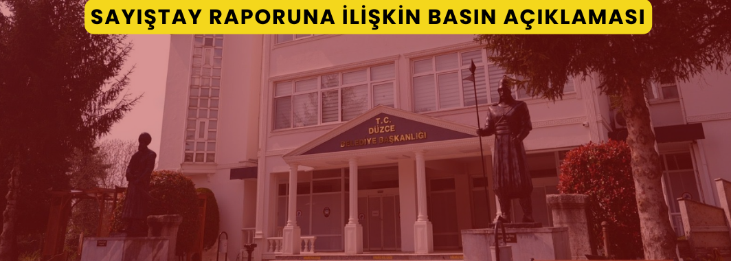 Düzce Belediyesi’nden denetim raporu açıklaması