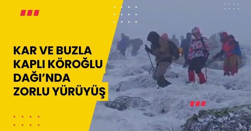 Kar ve buzla kaplı Köroğlu Dağı’nda zorlu yürüyüş