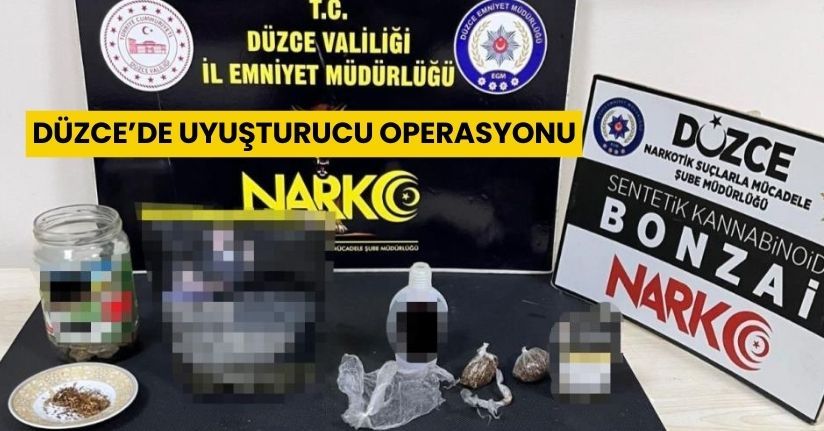  Düzce’de uyuşturucu operasyonu