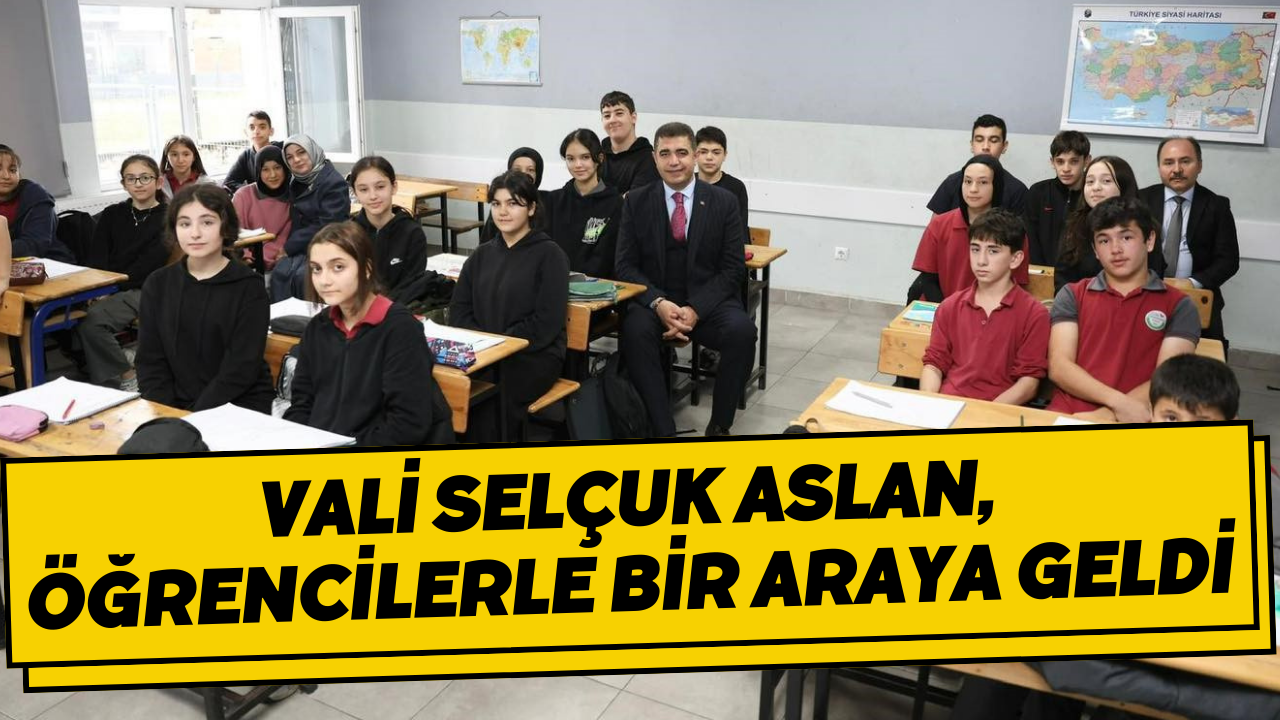 Vali Selçuk Aslan, Öğrencilerle Bir Araya Geldi