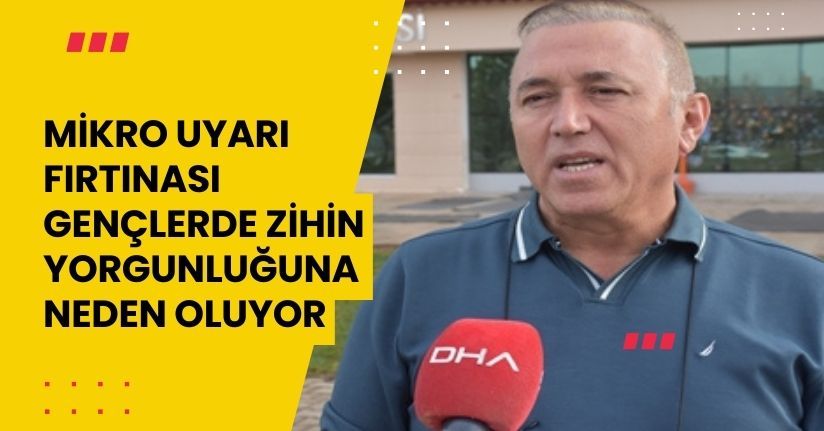 'Mikro uyarı fırtınası', gençlerde zihin yorgunluğuna neden oluyor