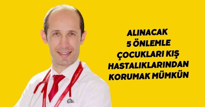 Alınacak 5 önlemle çocukları kış hastalıklarından korumak mümkün