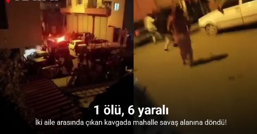 Hatay’da iki aile arasında çıkan kavgada mahalle savaş alanına döndü: 1 ölü, 6 yaralı