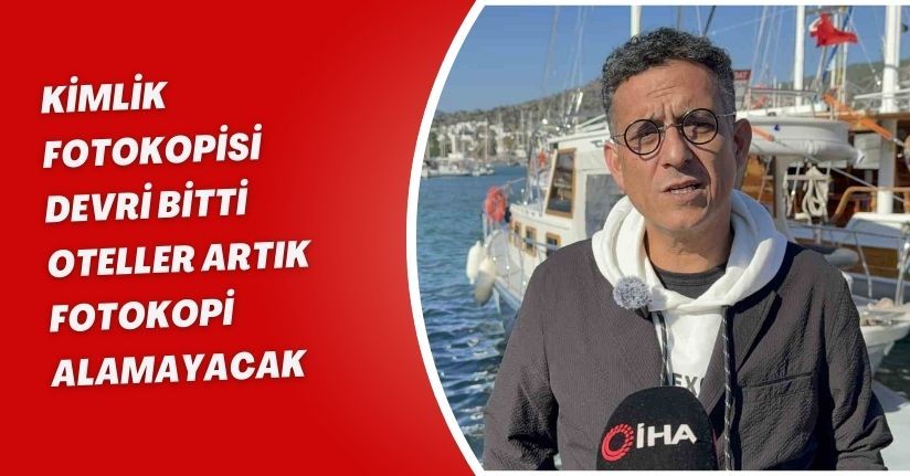 Kimlik fotokopisi devri bitti: Oteller artık fotokopi alamayacak