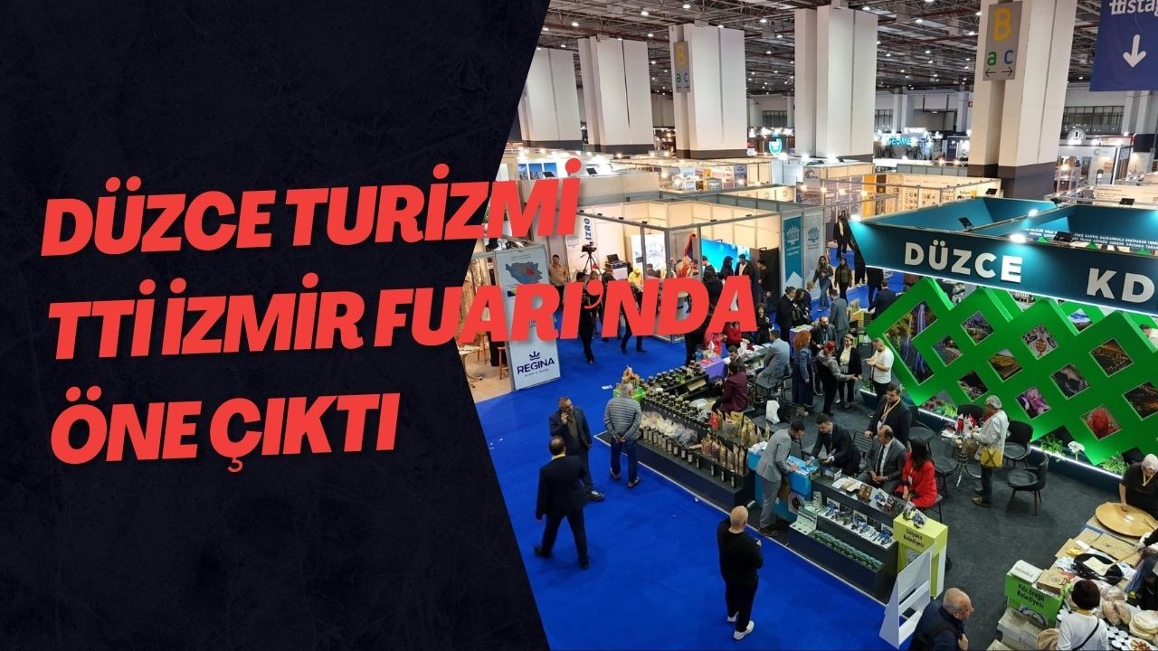 Düzce Turizmi TTİ İzmir Fuarı’nda Öne Çıktı