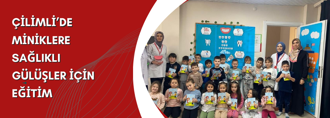 Çilimli’de Miniklere Sağlıklı Gülüşler İçin Eğitim