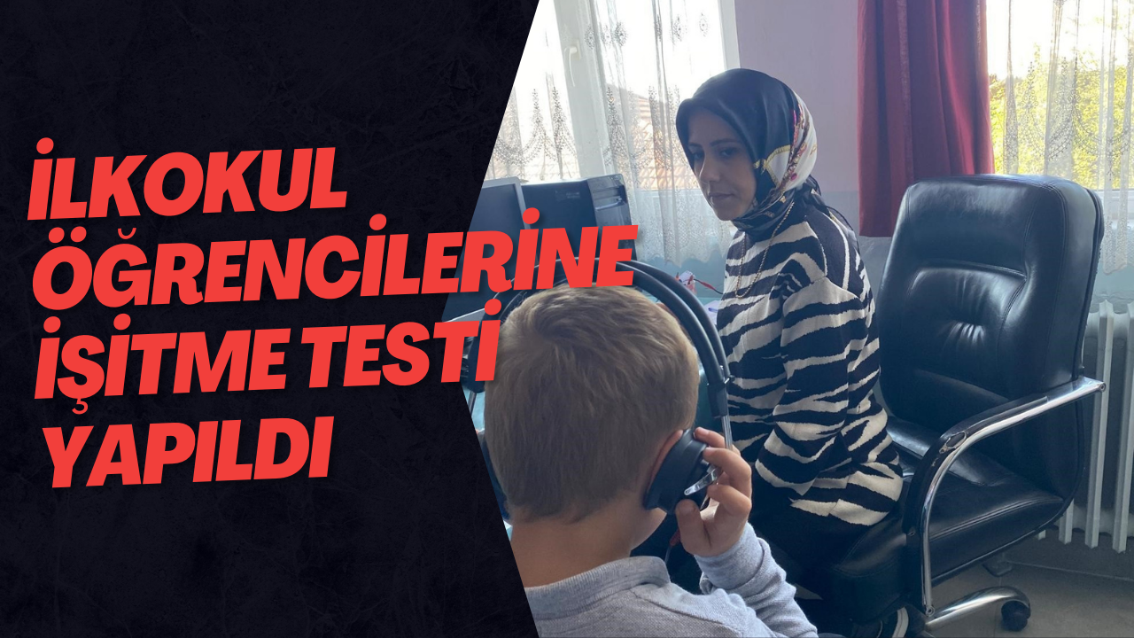 İlkokul Öğrencilerine İşitme Testi Yapıldı