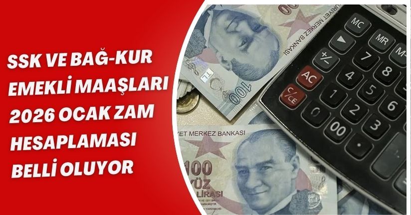 SSK ve Bağ-Kur Emekli Maaşları 2026 Ocak Zam Hesaplaması Belli Oluyor