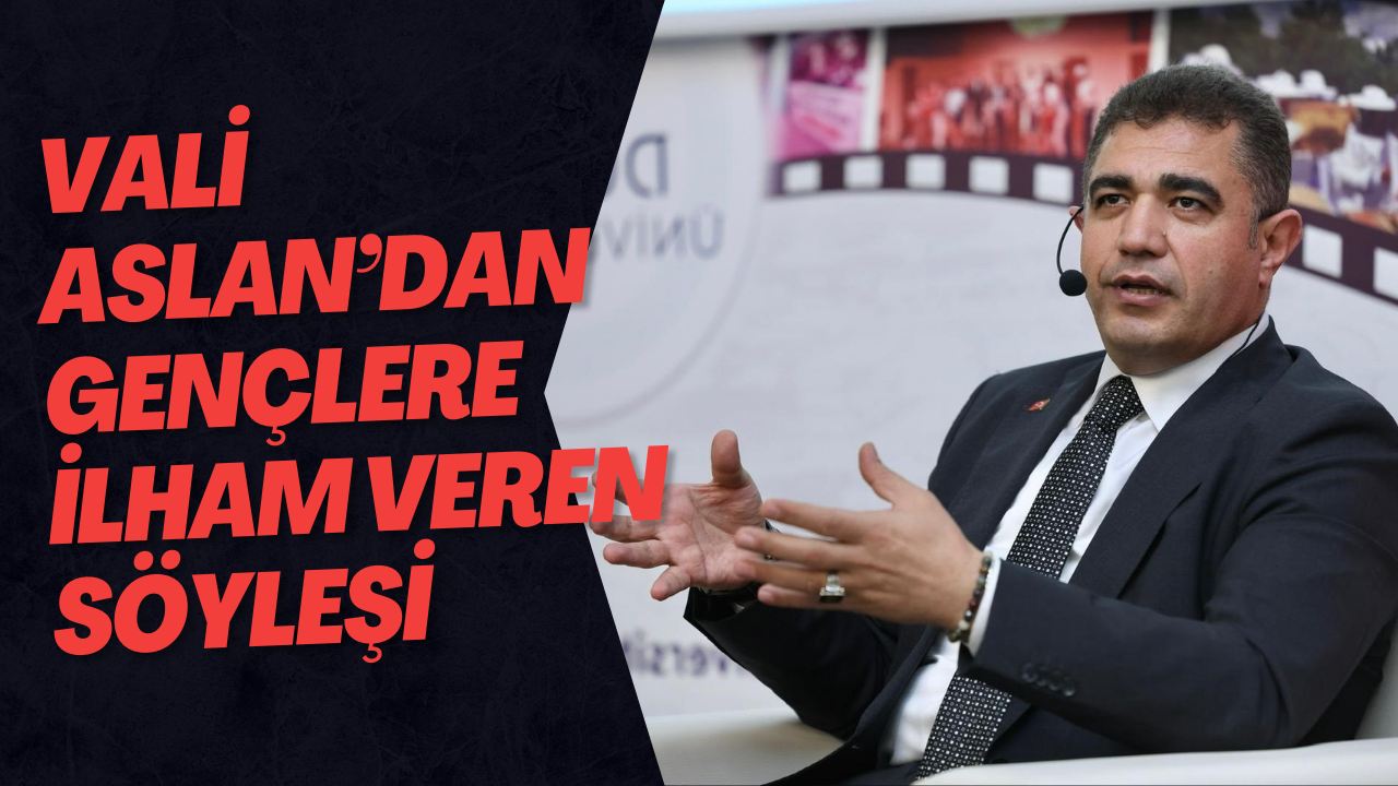Vali Aslan’dan Gençlere İlham Veren Söyleşi