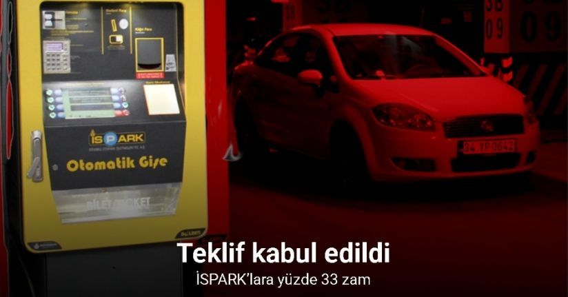 İSPARK’lara yüzde 33 zam