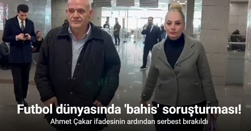 Ahmet Çakar ifadesinin ardından serbest bırakıldı