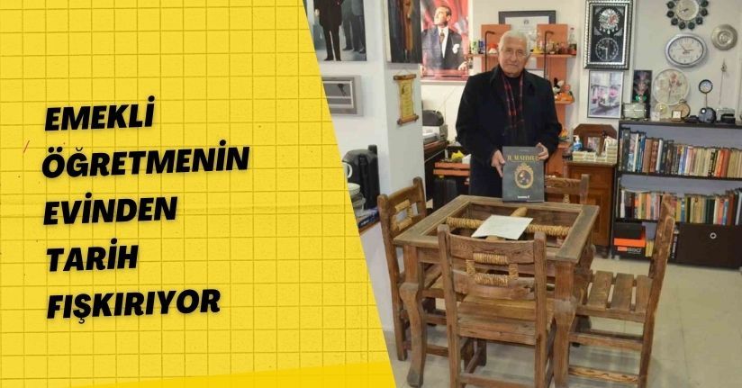 Emekli öğretmenin evinden tarih fışkırıyor