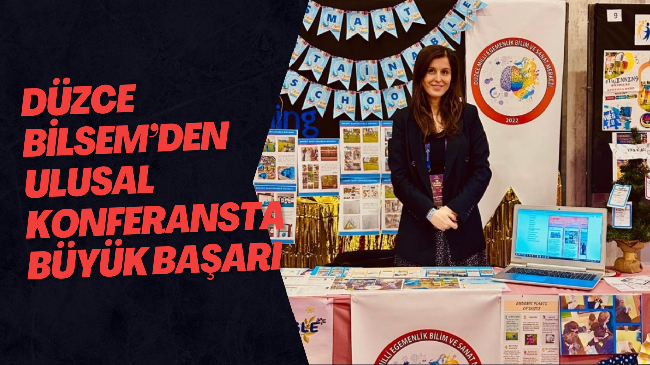 Düzce BİLSEM’den Ulusal Konferansta Büyük Başarı