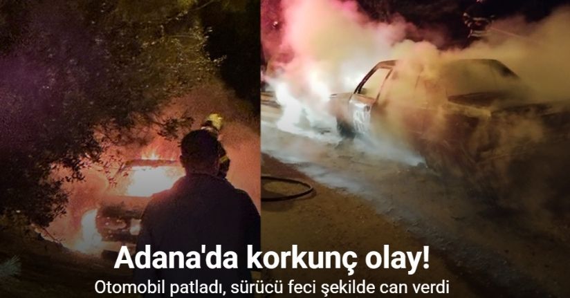 Otomobil patladı, feci şekilde can verdi