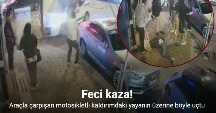 Araçla çarpışan motosikletli kaldırımdaki yayanın üzerine böyle uçtu
