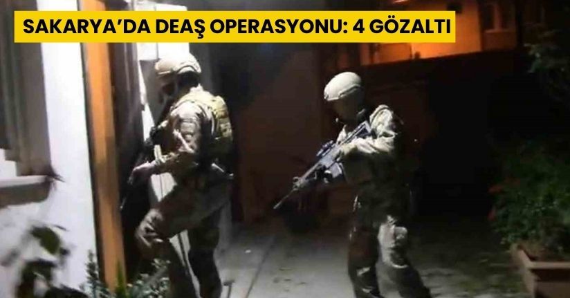 Sakarya’da DEAŞ operasyonu: 4 gözaltı