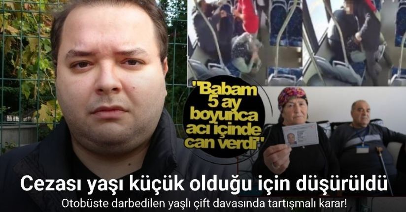 Otobüste darbedilen yaşlı çift davasında, sanığın 2 yıl hapis cezası yaşı küçük olduğu için düşürüldü