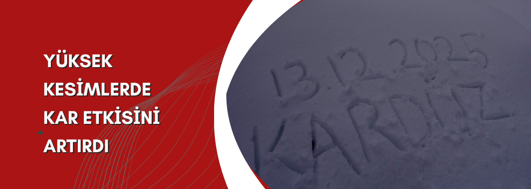 Yüksek Kesimlerde Kar Etkisini Artırdı