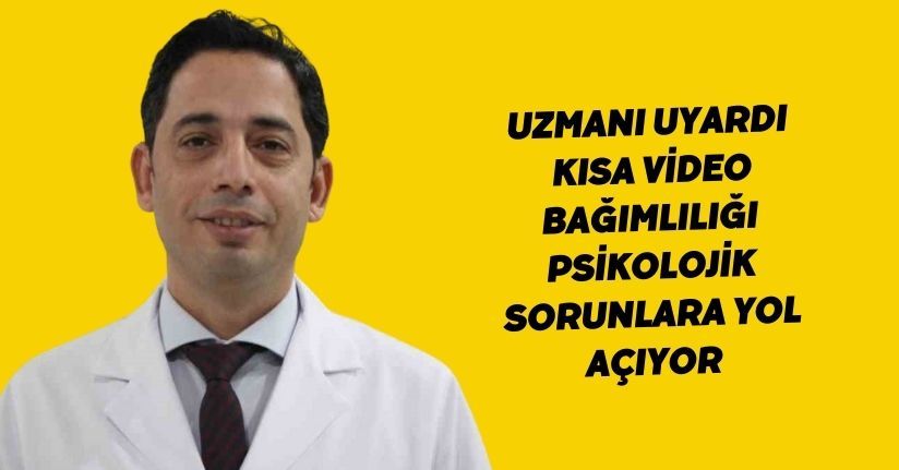 Uzmanı uyardı: Kısa video bağımlılığı psikolojik sorunlara yol açıyor