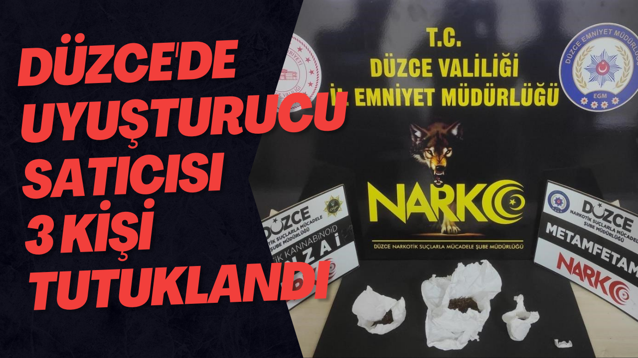 Düzce'de Uyuşturucu Satıcısı 3 Kişi Tutuklandı