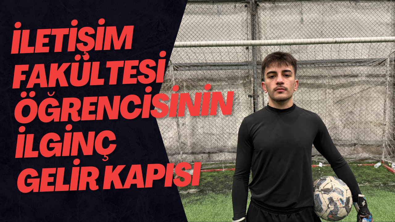 İletişim Fakültesi Öğrencisinin İlginç Gelir Kapısı