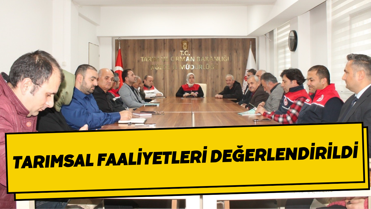 Tarımsal Faaliyetleri Değerlendirildi