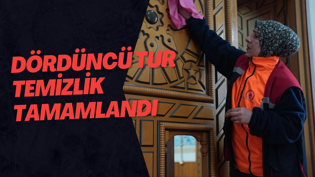 Dördüncü Tur Temizlik Tamamlandı