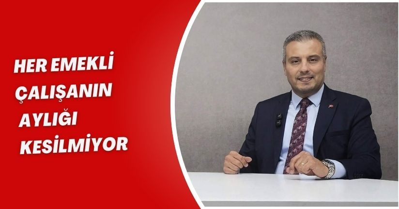 Her emekli çalışanın aylığı kesilmiyor