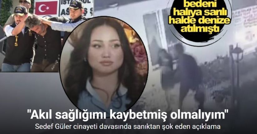 Sedef Güler cinayeti davasında tutuklu sanık: 