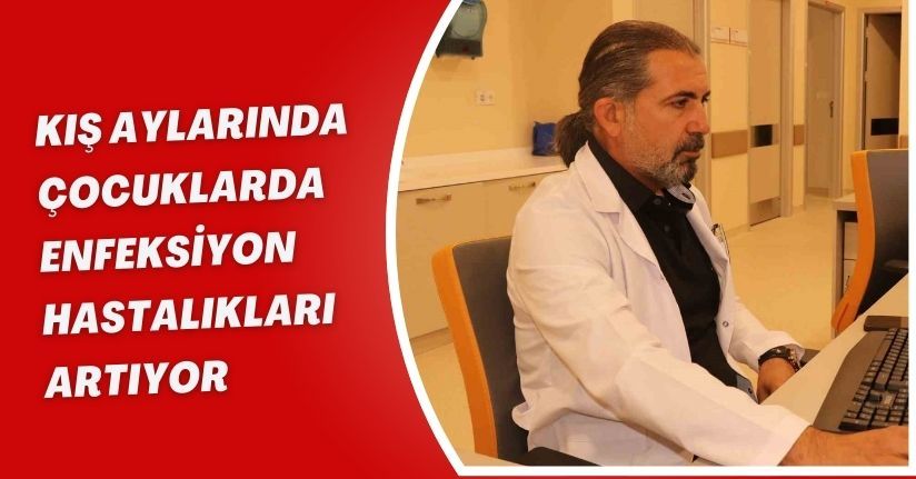 Kış aylarında çocuklarda enfeksiyon hastalıkları artıyor
