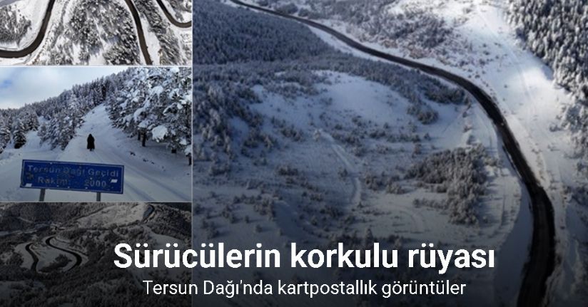 Sürücülerin korkulu rüyası Tersun Dağı'nda kartpostallık görüntülerSürücülerin korkulu rüyası Tersun Dağı'nda kartpostallık görüntüler