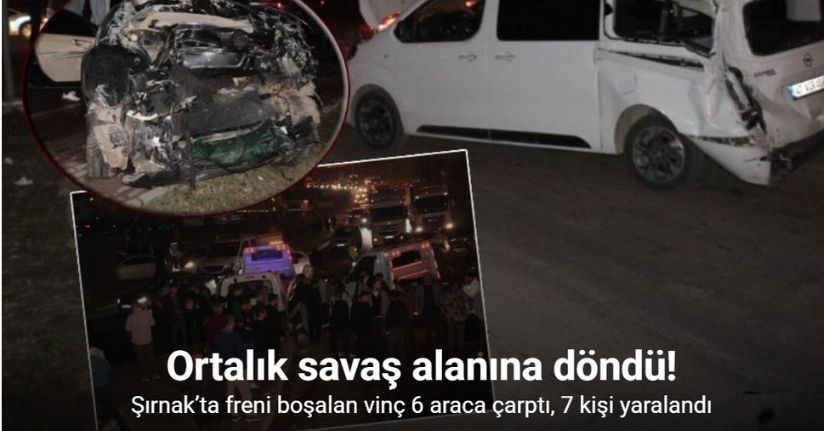Şırnak’ta freni boşalan vinç 6 araca çarptı: 7 yaralı