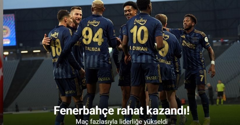 Fenerbahçe rahat kazandı! Maç fazlasıyla liderliğe yükseldi