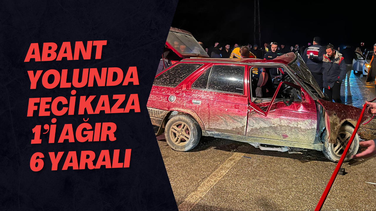 Abant Yolunda Feci Kaza: 1’i Ağır 6 Yaralı