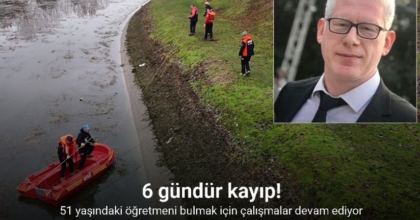 6 gündür kayıp olan öğretmeni bulmak için çalışmalar devam ediyor