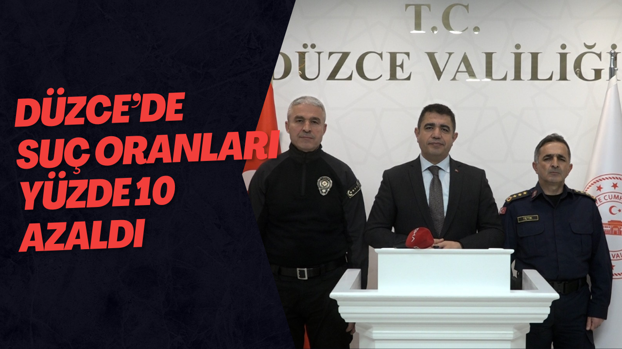 Düzce’de Suç Oranları Yüzde 10 Azaldı