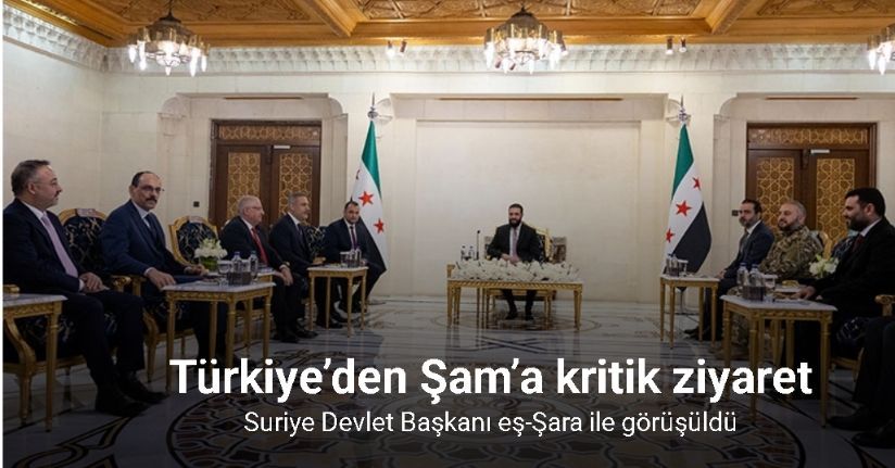 Türkiye’den Şam’a kritik ziyaret
