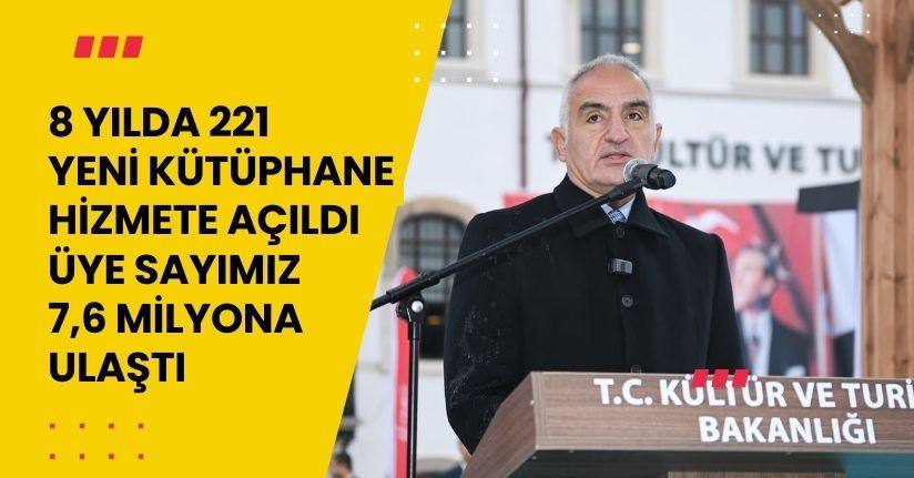 Bakan Ersoy: 8 yılda 221 yeni kütüphane hizmete açıldı, üye sayımız 7,6 milyona ulaştı