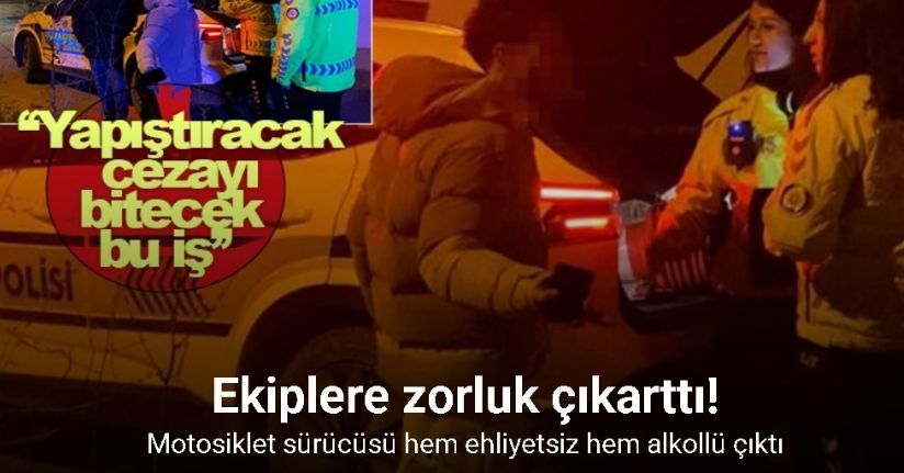Motosiklet sürücüsü hem ehliyetsiz hem alkollü çıktı