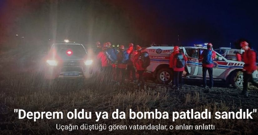 Uçağın düştüğü gören vatandaşlar, o anları anlattı