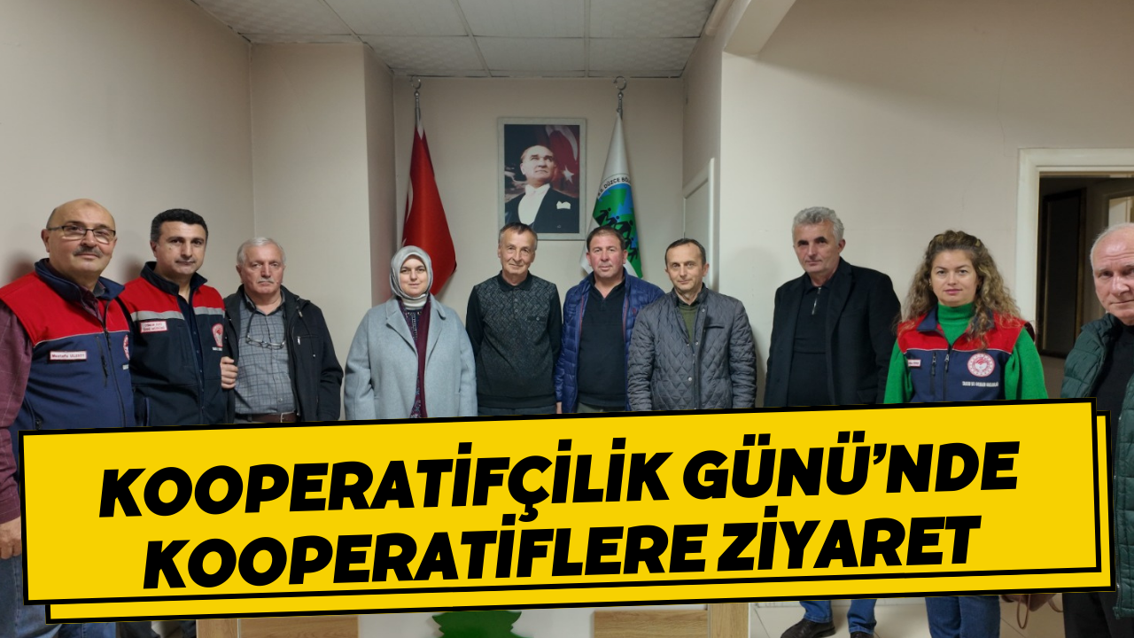 Kooperatifçilik Günü’nde Düzce’de Kooperatifler Ziyaret Edildi
